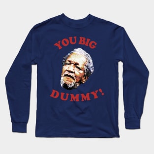 Retro You Big Dummy! Fred G. Sanford V Long Sleeve T-Shirt